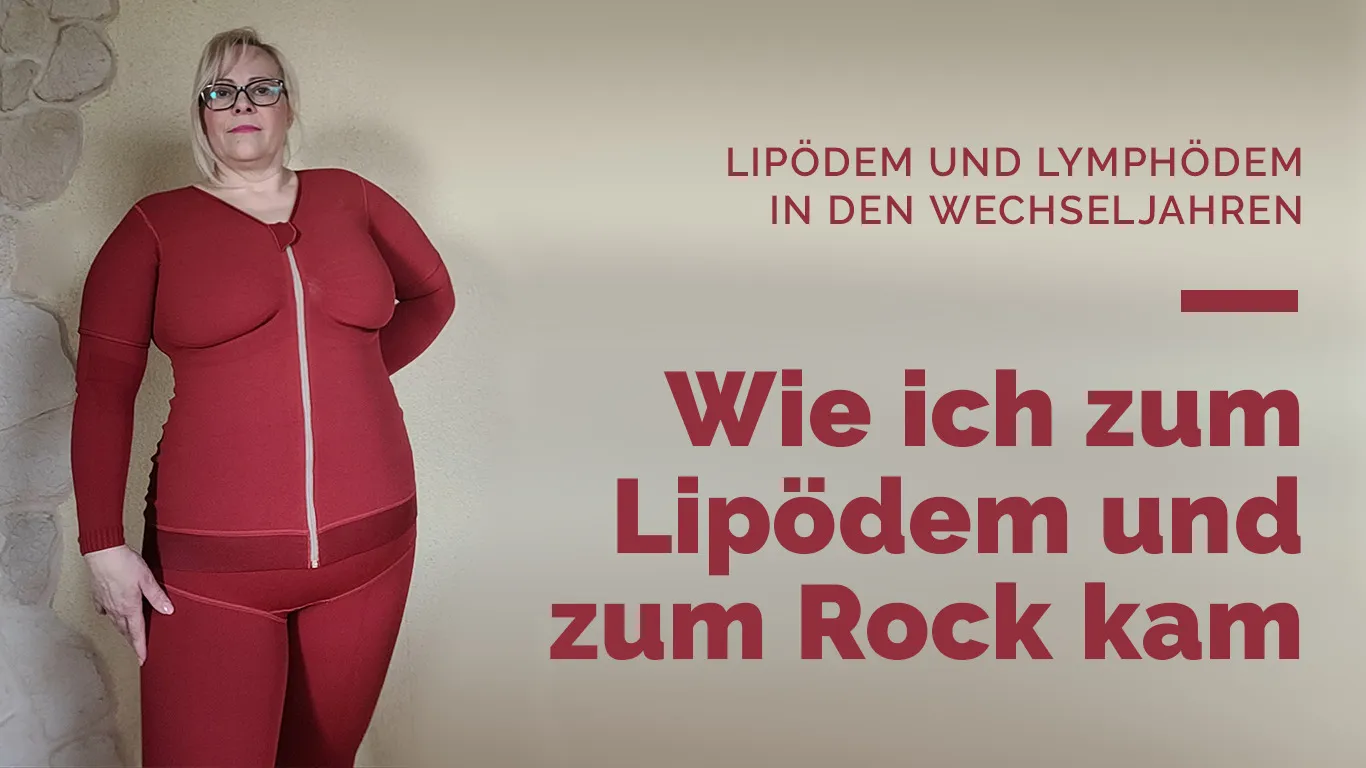 Lipödem und Lymphödem in den Wechseljahren IV – Wie ich zum Lipödem und zum Rock kam
